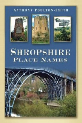 Книга Shropshire Place Names Anthony Poulton-Smith