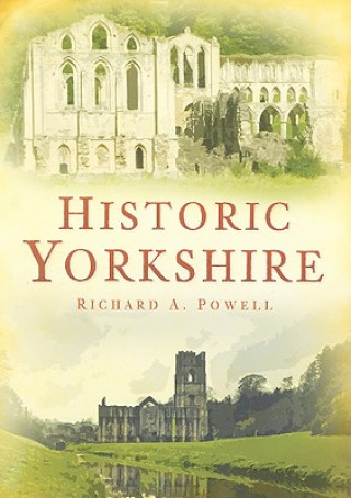 Könyv Historic Yorkshire Richard A Powell