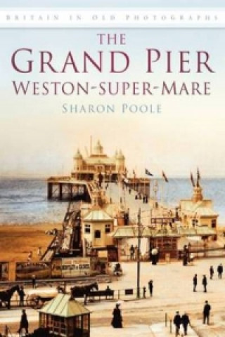 Kniha Grand Pier at Weston-Super-Mare Poole