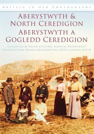 Libro Aberystwyth and North Ceredigion - Aberystwyth a Gogledd Ceredigion Dyfed Cultural Services