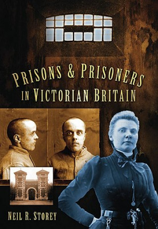 Book Prisons and Prisoners in Victorian Britain Storey