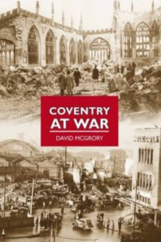 Книга Coventry at War David Mcgrory