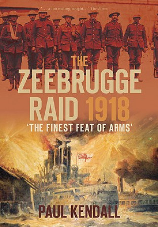 Książka Zeebrugge Raid 1918 Kendall