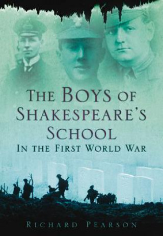 Carte Boys of Shakespeare's School in the First World War Pearson