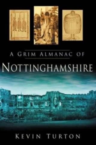 Kniha Grim Almanac of Nottinghamshire Turton