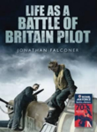 Könyv Life as a Battle of Britain Pilot Jonathan Falconer