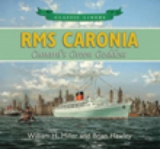 Książka RMS Caronia: Cunard's Green Goddess William Miller