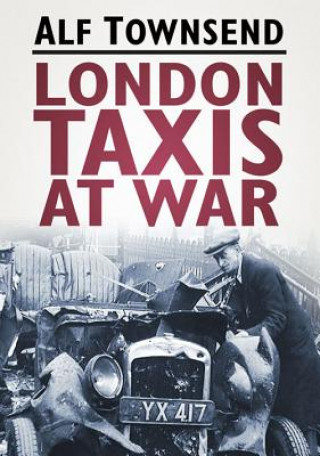 Könyv London Taxis at War Alf Townsend