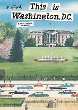 Könyv This is Washington, D.C. Miroslaw Sasek
