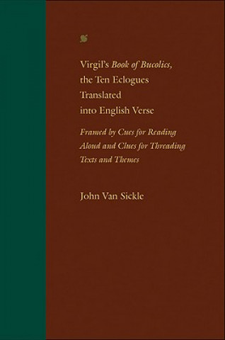 Książka Virgil's Book of Bucolics, the Ten Eclogues Translated into John Van Sickle