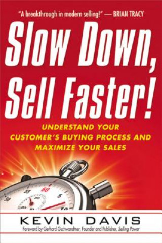 Carte Slow Down, Sell Faster! Kevin Davis