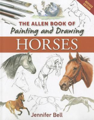 Knjiga Allen Book of Painting and Drawing Horses Jennifer Bell