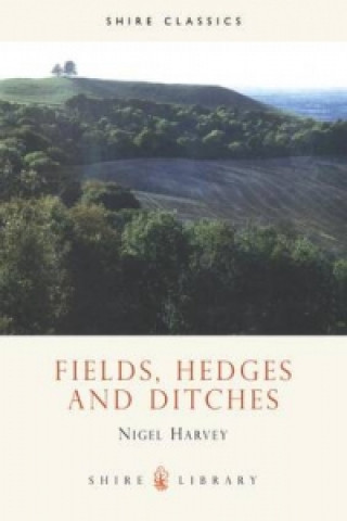 Könyv Fields, Hedges and Ditches Nigel Harvey