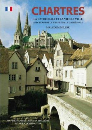 Kniha Chartres Cathedral and the Old Town - French Malcolm Miller