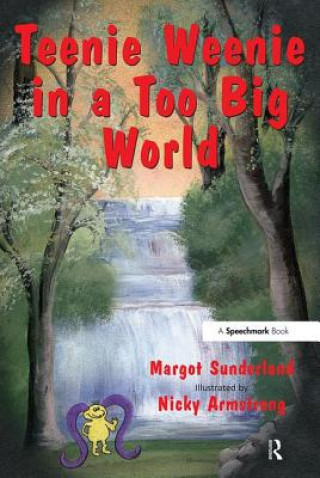 Kniha Teenie Weenie in a Too Big World Margot Sunderland