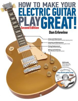 Kniha How to Make Your Electric Guitar Play Great! Dan Erlwine