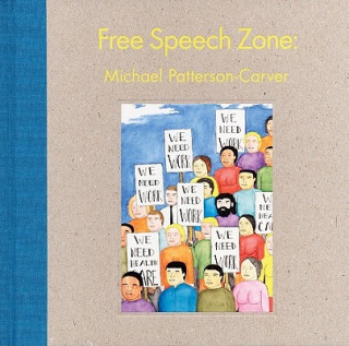 Carte Free Speech Zone: Michael Patterson-Carver Michael Patterson-Carver