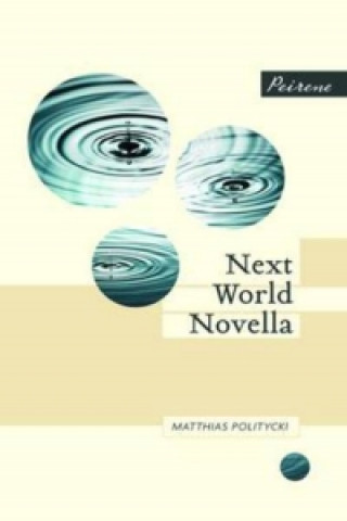Könyv Next World Novella Matthias Politycki