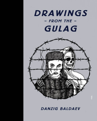 Kniha Drawings from the Gulag Danzig Baldaev