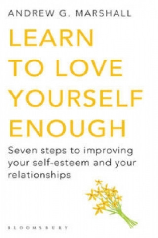 Könyv Learn to Love Yourself Enough Andrew G Marshall