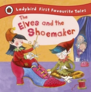 Carte Elves and the Shoemaker: Ladybird First Favourite Tales Lorna Read