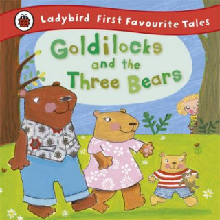 Książka Goldilocks and the Three Bears: Ladybird First Favourite Tales Nicola Baxter