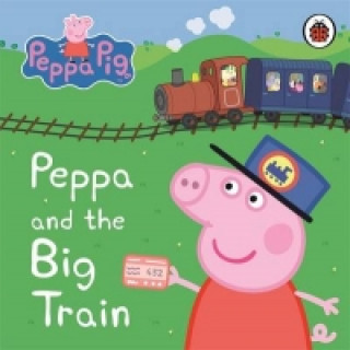 Kniha Peppa Pig: Peppa and the Big Train: My First Storybook Peppa Pig