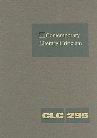 Könyv Contemporary Literary Criticism Vol. 295 Jeffrey W. Hunter