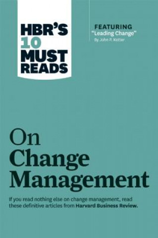 Könyv HBR's 10 Must Reads on Change Management (including featured article "Leading Change," by John P. Kotter) Harvard Business Review