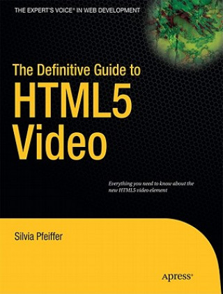 Książka Definitive Guide to HTML5 Video S Pfeiffer