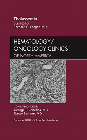 Könyv Thalassemia, An Issue of Hematology/Oncology Clinics of North America Bernard Forget