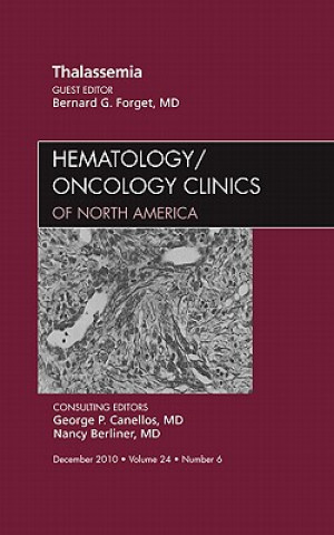 Knjiga Thalassemia, An Issue of Hematology/Oncology Clinics of North America Bernard Forget