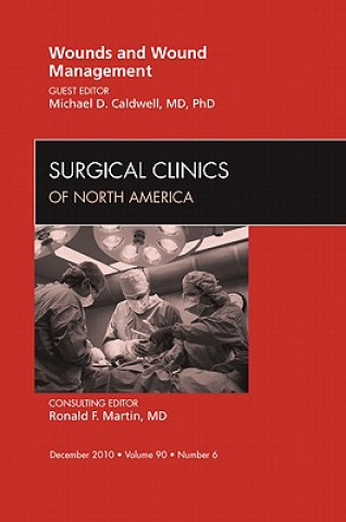 Book Wounds and Wound Management, An Issue of Surgical Clinics Michael Caldwell