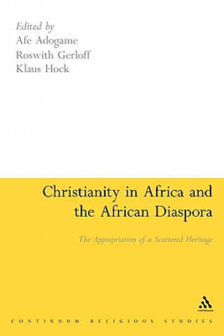 Könyv Christianity in Africa and the African Diaspora Afe Adogame