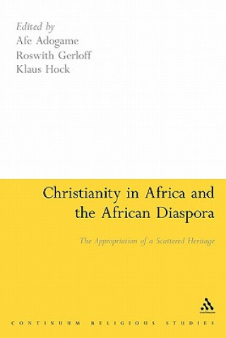 Libro Christianity in Africa and the African Diaspora Afe Adogame