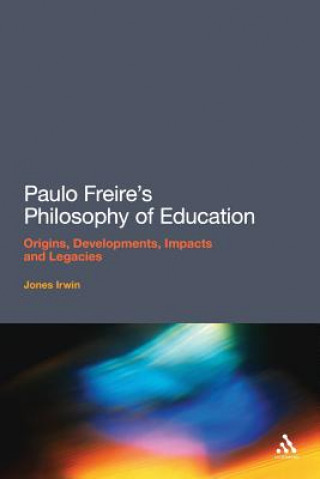 Könyv Paulo Freire's Philosophy of Education Jones Irwin