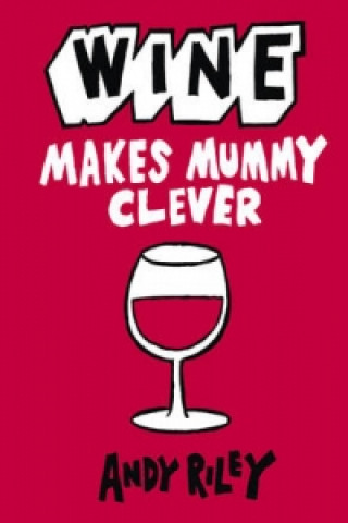 Carte Wine Makes Mummy Clever Andy Riley