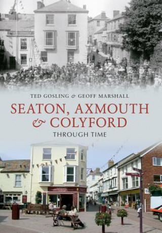 Könyv Seaton, Axmouth & Colyford Through Time Ted Gosling