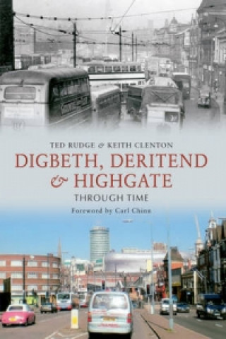 Knjiga Digbeth, Deritend & Highgate Through Time Ted Rudge