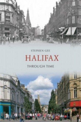 Kniha Halifax Through Time Stephen Gee