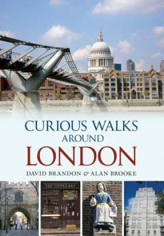 Kniha Curious Walks Around London David Brandon