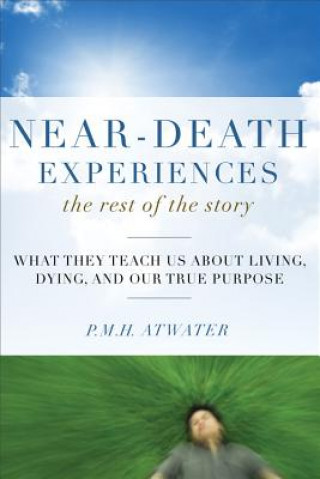 Carte Near-Death Experiences, the Rest of the Story P. M. H. Atwater