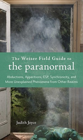 Knjiga Weiser Field Guide to the Paranormal Judith (Judith Joyce) Joyce