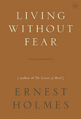 Kniha Living without Fear Ernest Holmes