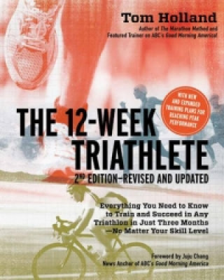 Buch 12 Week Triathlete, 2nd Edition-Revised and Updated Tom Holland