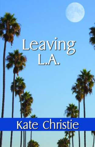 Knjiga Leaving L.A. Kate Christie