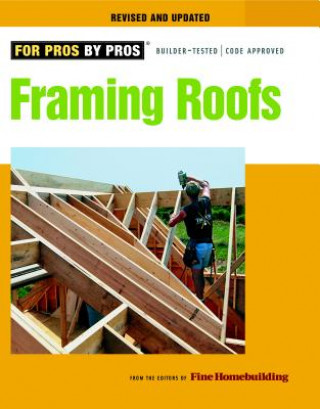 Книга Framing Roofs Fine Homebuilding