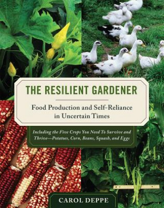 Книга Resilient Gardener Carol Deppe
