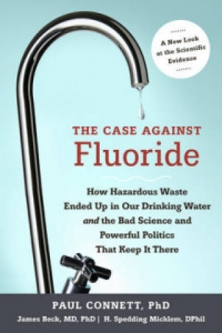 Kniha Case against Fluoride Paul Connett