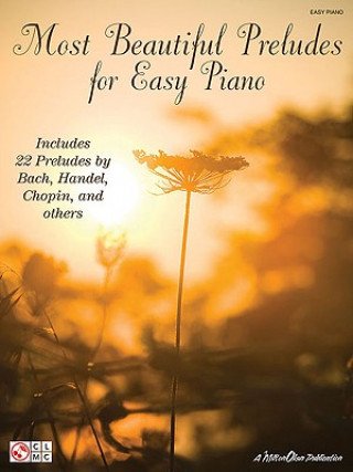 Carte Most Beautiful Preludes For Easy Piano Hal Leonard Publishing Corporation